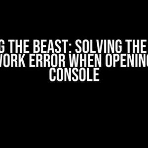 Slaying the Beast: Solving the NextJS Network Error when Opening the Console